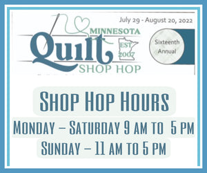 Shop 'Til You Drop... The 2022 Quilt Minnesota Shop Hop is in full swing!
