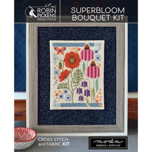 Moda Fabrics Suoerbloom Cross Stitch Kit finished size 6 3/8" x 8 5/8" pattern by Robin Pickens by