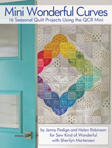 Mini Wonderful Curves Quilt Pattern Book 16 Seasonal Quilt Projects Using the QCR Mini Ruler by Jenn