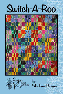 Switch-A-Roo  Quilt  Pattern finished size 64"x72" from  Villa Rosa Designs