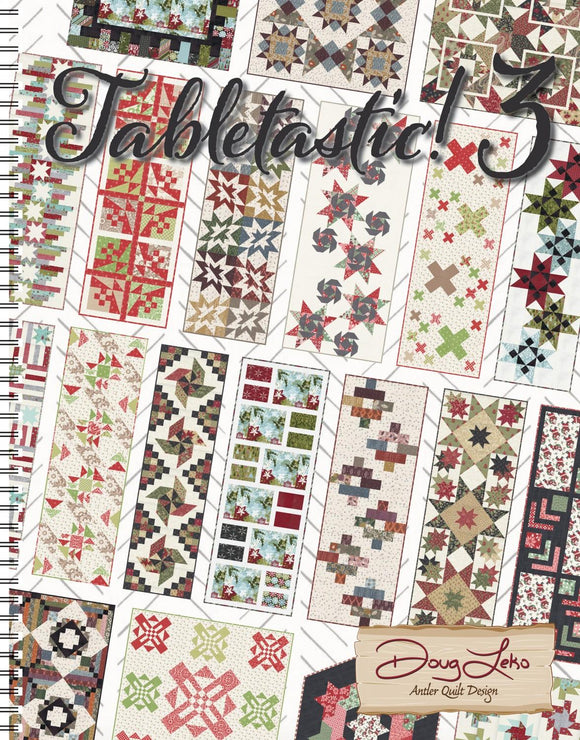 Tabletastic 3 Pattern Book by Doug Leko for Antler Quilt Design AQD 0417